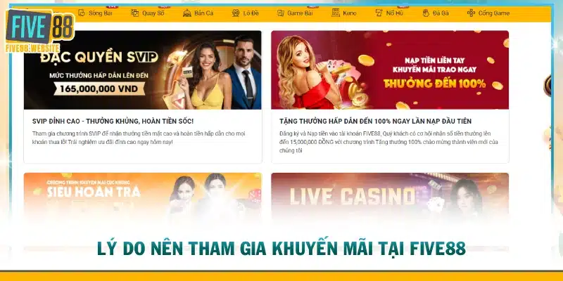 Lý do nên tham gia khuyến mãi tại FIVE88