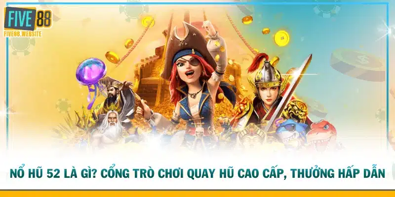 Nổ hũ 52